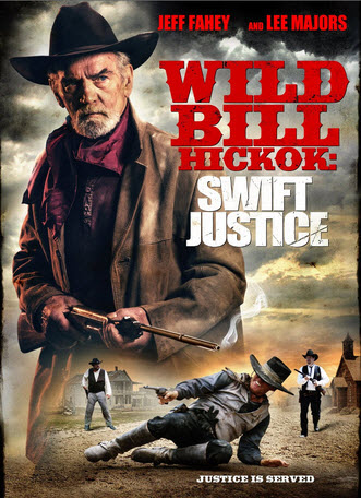 Wild Bill Hickok: Swift Justice (2016)